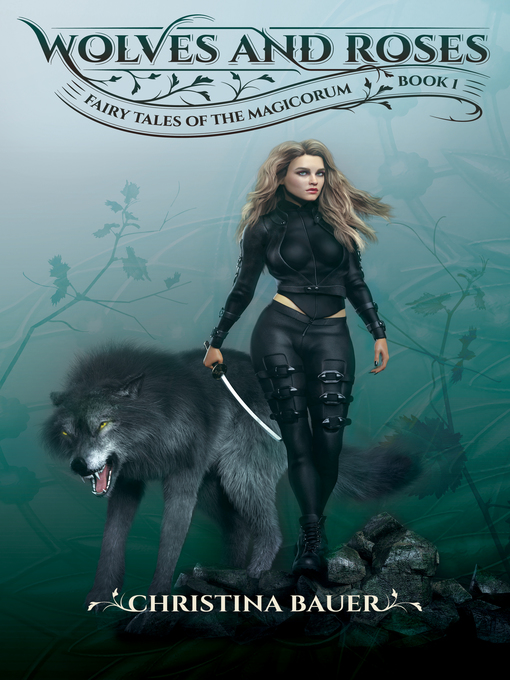 Title details for Wolves and Roses by Christina Bauer - Available